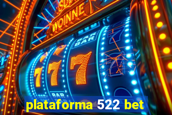 plataforma 522 bet